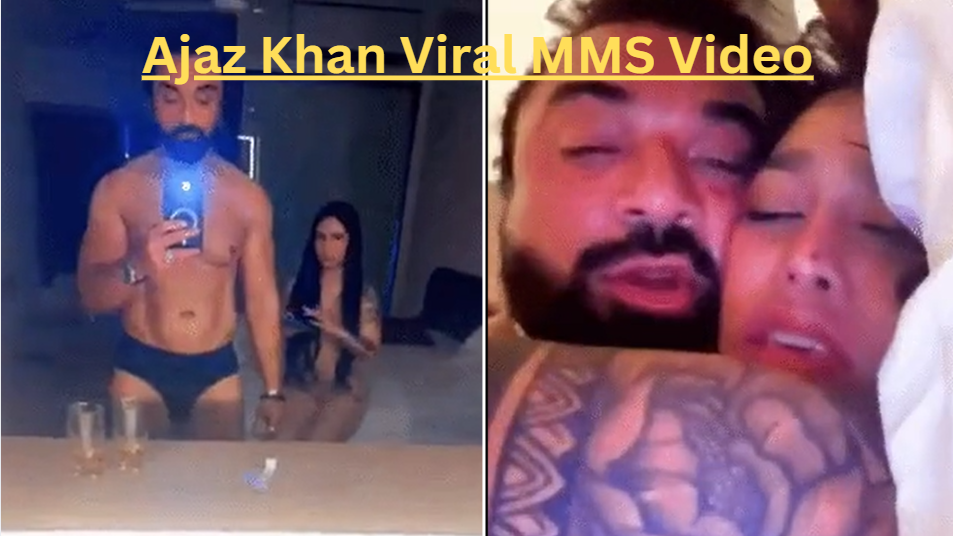 Ajaz Khan Porn MMS Viral Revealed